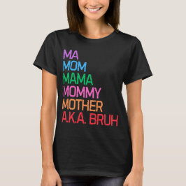Camiseta Bruh antes conocida como el regalo de mamá del día