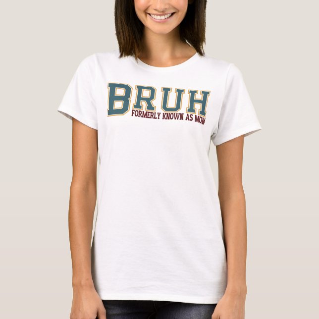 Camiseta Bruh Antes Conocida Como Mamá (Anverso)