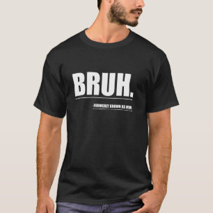 Camiseta Bruh, antes conocida como mamá, madre divertida, m