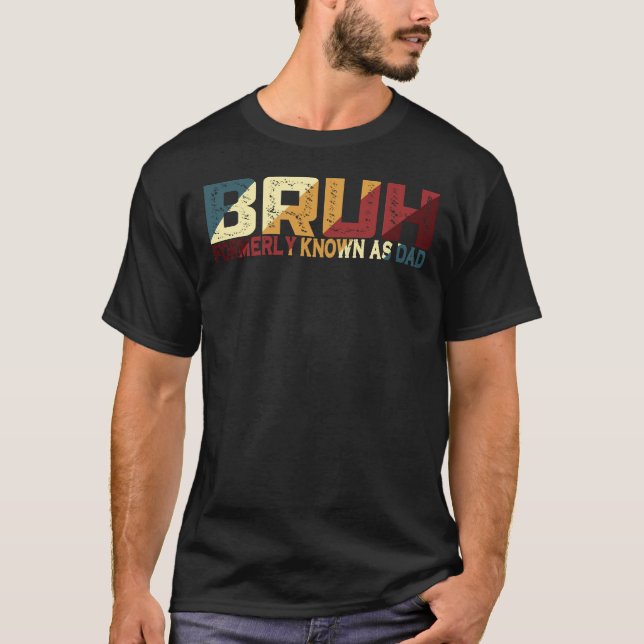 Camiseta Bruh Antes Conocido Como Papá (Anverso)