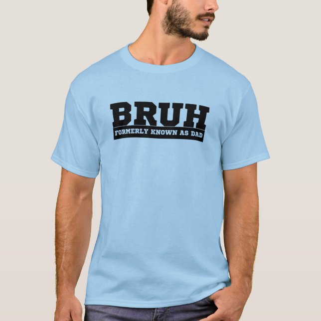 Camiseta BRUH antes conocido como papá (Anverso)