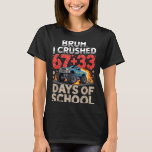 Camiseta Bruh aplastó 67 33 100 días de escuela monster tru