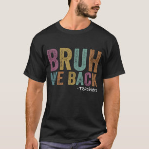 Camiseta Bruh Apoyamos El Primer Día Del Profesor En La Cam