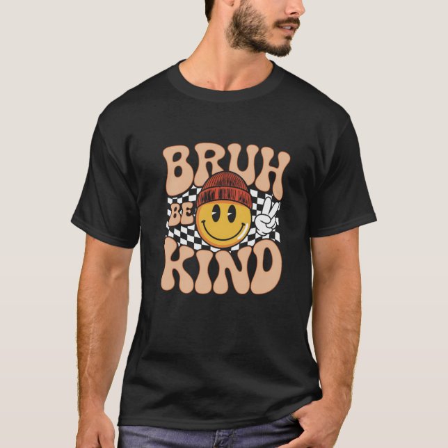 Camiseta Bruh Be Kind – Vibraciones Retro (Anverso)