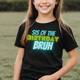 Camiseta Bruh Birday Sister Funny Neon Glow Blue Green