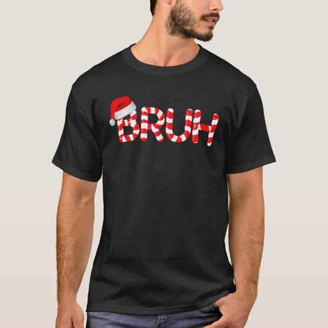 Camiseta Bruh Candy Cane Funny Christmas Holiday Cute Santa (Anverso)