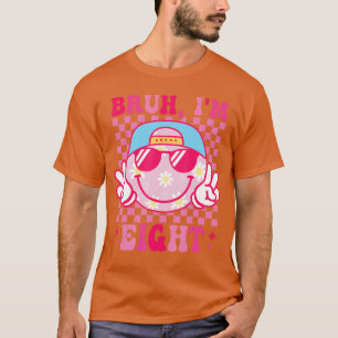 Camiseta Bruh Cumplo 8 8vo Cumpleaños Groovy Girls 8 Años