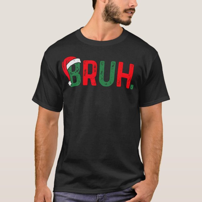 Camiseta Bruh Curioso diciendo Bro Adolescentes Niños Navid (Anverso)