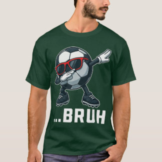 Camiseta Bruh Dabbing Balón de Fútbol Divertido Chicos Homb