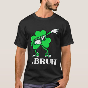 Camiseta Bruh Dabbing Trébol Divertido Día de San Patricio