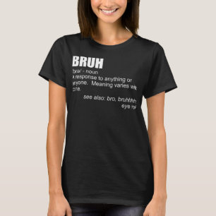 Camiseta Bruh Definition Funny Brother Bro Boys Men Sns Bru