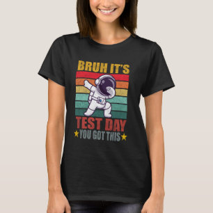 Camiseta Bruh Es Día De Examen De 2019 Tú Puedes Profesor E