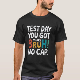 Camiseta Bruh Es Día de Examen Tú Puedes Profesor Estudiant