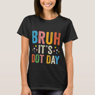Camiseta Bruh es Dot Day Shirt Niños Chicas Polk