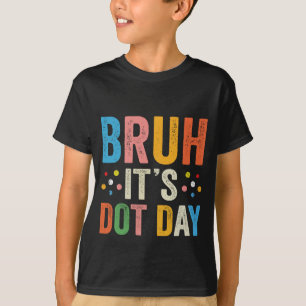 Camiseta Bruh es Dot Day Shirt Niños Chicas Polk