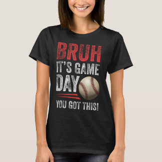 Camiseta Bruh es el día del juego que tienes esto - fans de