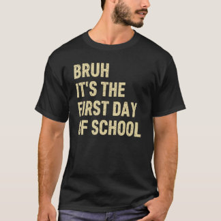Camiseta Bruh Es El Primer Día De Escuela Profesor Divertid