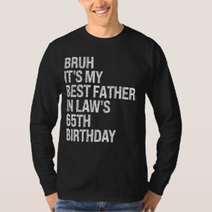 Camiseta Bruh es el rey de cumpleaños número 65 de mi suegr