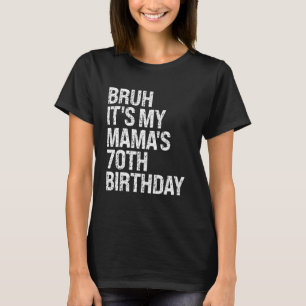 Camiseta Bruh es la corona de mi mamá, la reina de cumpleañ
