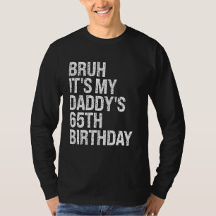 Camiseta Bruh es la corona del Rey OMG de mi papá, el 65 an