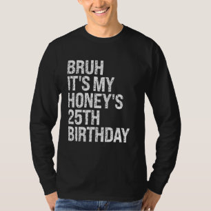 Camiseta Bruh es la pareja reina de cumpleaños número 25 de