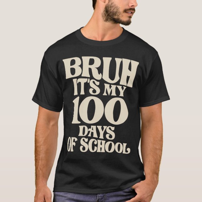 Camiseta Bruh es mi 100 días de escuela - un hito divertido (Anverso)