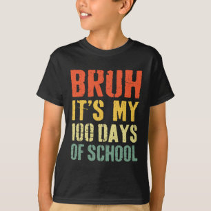 Camiseta Bruh Es Mi 100 Días Escolares 100 Día Escolar