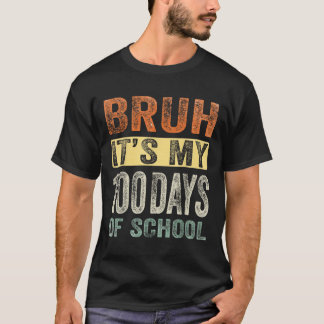 Camiseta Bruh Es Mi 100 Días Escolares 100 Día Escolar