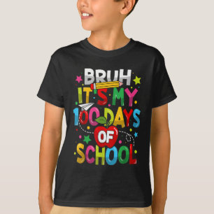 Camiseta Bruh Es Mi 100 Días Escolares 100 Día Escolar