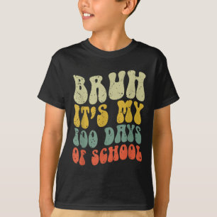 Camiseta Bruh Es Mi 100 Días Escolares 100 Día Escolar