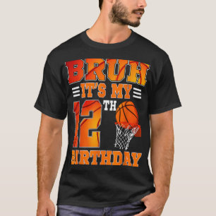 Camiseta Bruh es mi 12 aniversario tema de baloncesto 12 añ