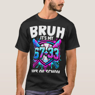 Camiseta Bruh Es Mi 67 33 Días De Escuela Béisbol 100 Días