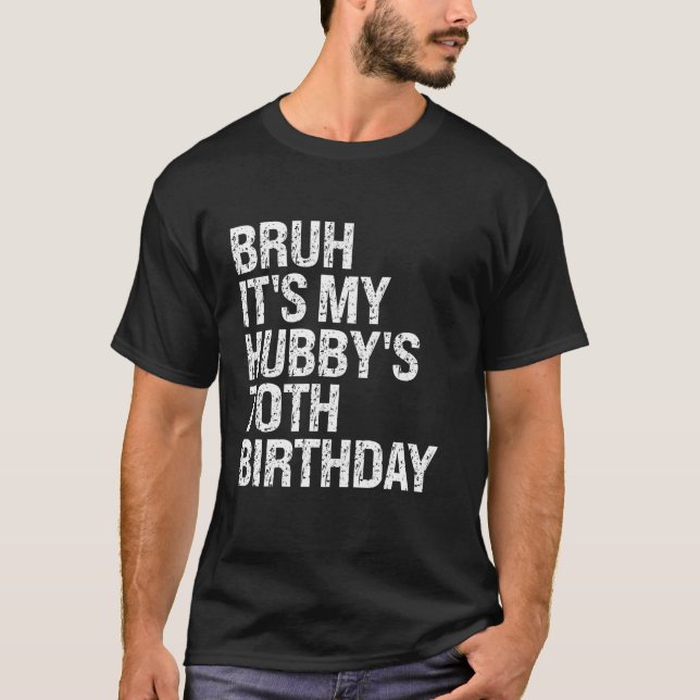Camiseta Bruh es mi abanico de cumpleaños número 70 de mi p (Anverso)