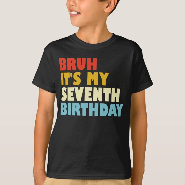 Camiseta Bruh es mi Chica de séptimo cumpleaños de 7 años (Anverso)