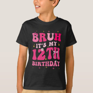 Camiseta Bruh es mi coqueta rosa de 12 años