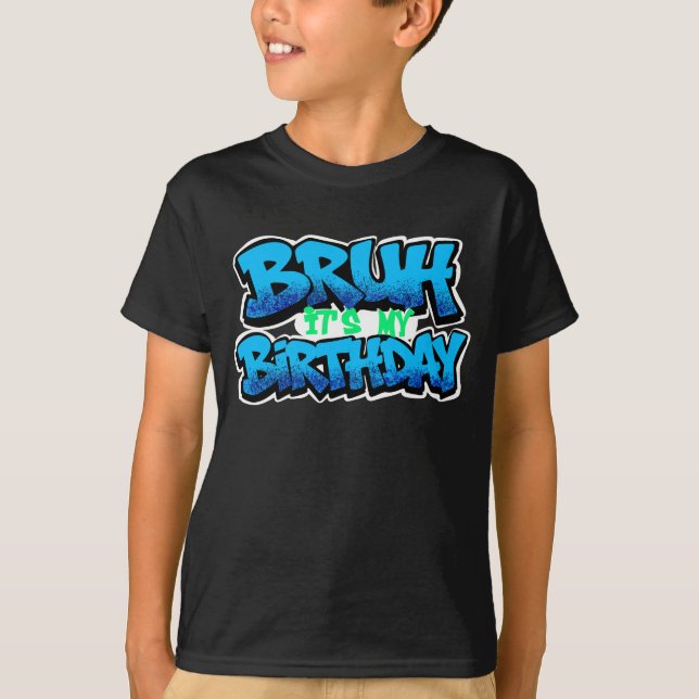Camiseta Bruh Es Mi Cumpleaños  (Anverso)