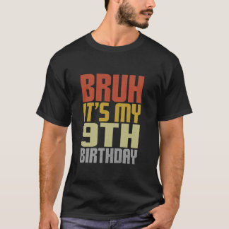 Camiseta Bruh es mi cumpleaños 9 año retro Groovy