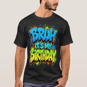 Camiseta Bruh Es Mi Cumpleaños Chistoso Meme Chico Jugador