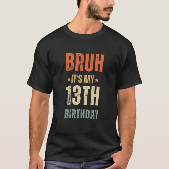 Camiseta "BRUH, es mi décimo tercer cumpleaños" (Anverso)