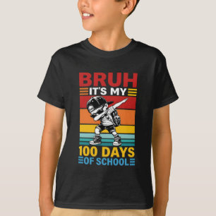 Camiseta Bruh Es Mi Día 100 De Colegio Divertido Estudiante