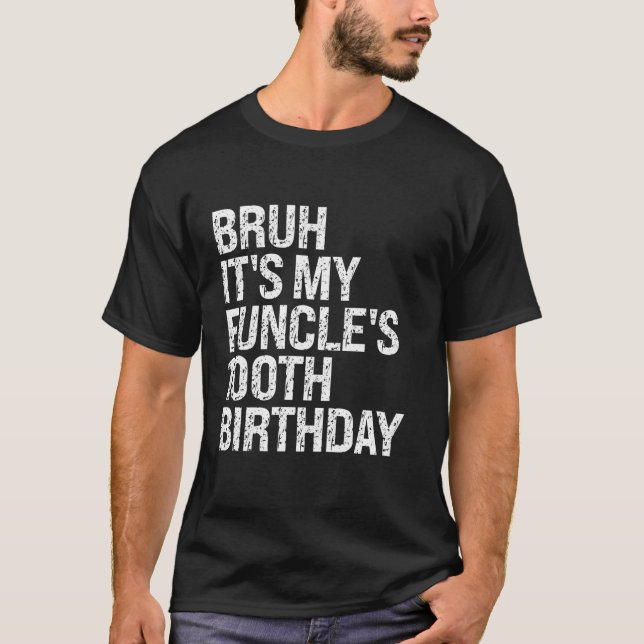 Camiseta Bruh es mi Funcle es el 100 cumpleaños gracioso tí (Anverso)