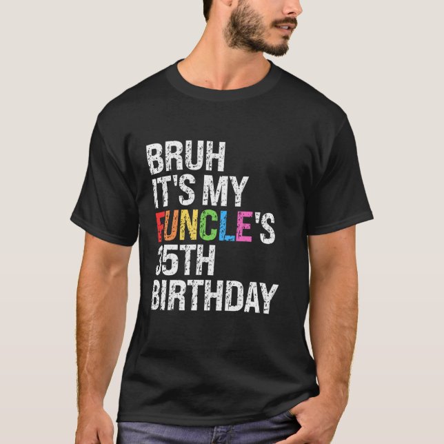 Camiseta Bruh es mi funeral cumpleaños 35 tío gracioso (Anverso)