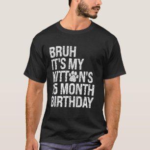 Camiseta Bruh es mi gato de cumpleaños de 15 meses de mi ga