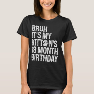 Camiseta Bruh es mi gato de cumpleaños de 18 meses de mi ga