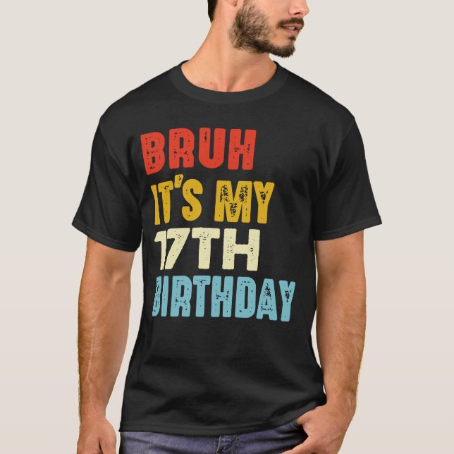 Camiseta Bruh es mi gracioso cumpleaños 17 años (Anverso)
