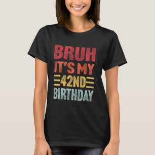 Camiseta Bruh es mi gracioso retro de 42 años