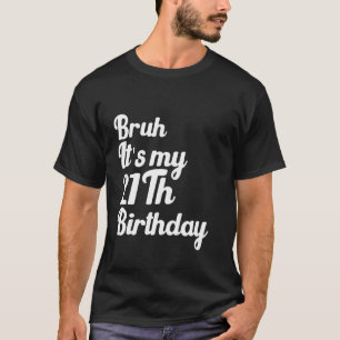 Camiseta Bruh es mi gracioso sarcasti humorístico de cumple