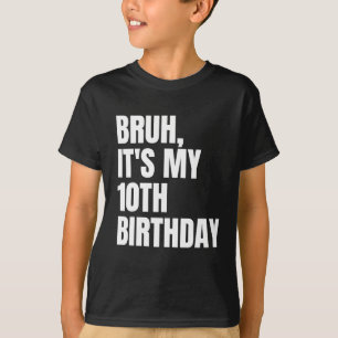 Camiseta Bruh es mi hijo de 10 años gracioso