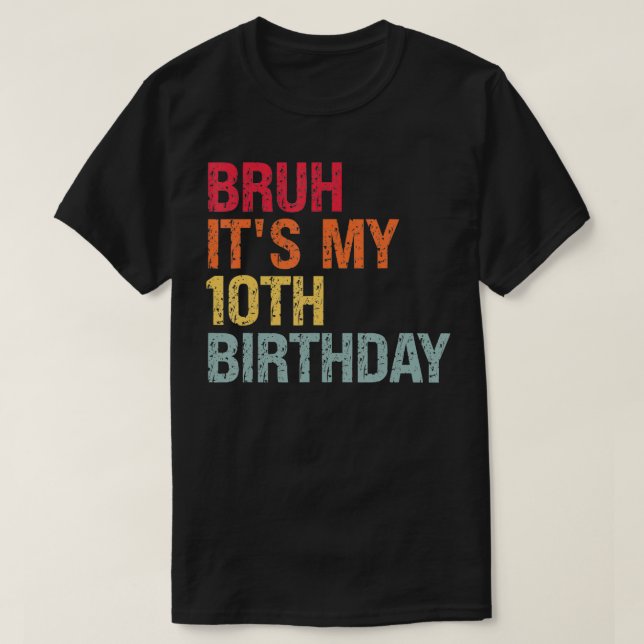 Camiseta Bruh es mi humor de cumpleaños número diez hace 10 (Diseño del anverso)