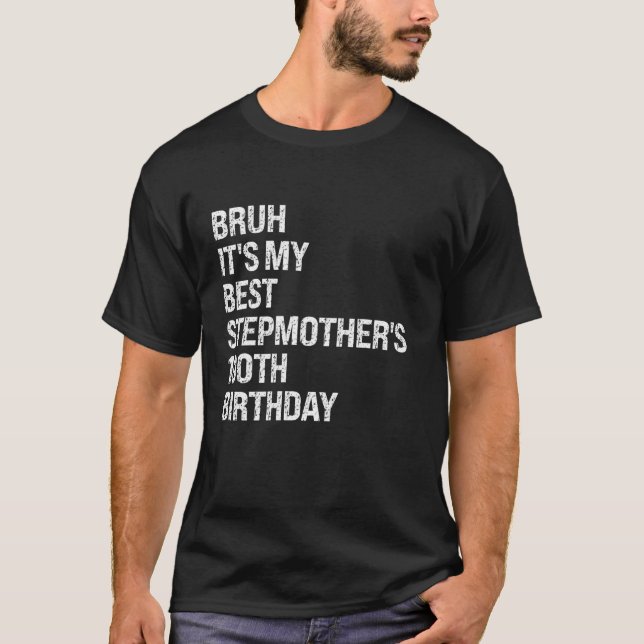 Camiseta Bruh es mi mejor madrastra en su 100 cumpleaños (Anverso)